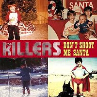 The Killers - Don’t Shoot Me Santa