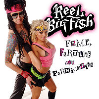 Reel Big Fish: Fame, Fortune and Fornication