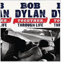 Bob Dylan: Together Through Life