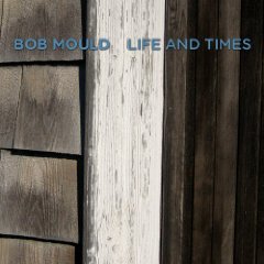 Bob Mould:  Life And Times
