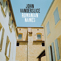 John Vanderslice: Romanian Names