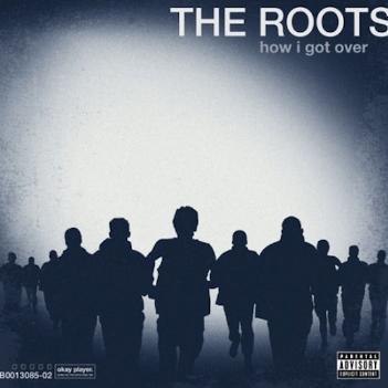 the-roots-how-i-got-over-album-cover